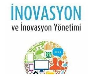 İnovasyon ve İnovasyon Yönetimi İnovasyon ve İnovasyon Yönetimi