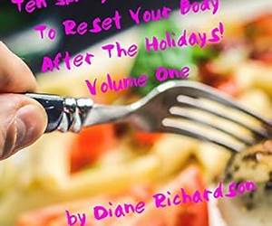10 Skinny Girl Recipes To Reset Your Body After The Holidays, Volume 3: Yummy Meals For The Health Conscious