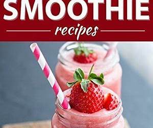 101 Ultimate Smoothie Recipes 101 Ultimate Smoothie Recipes
