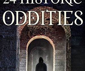 24 Historic Oddities 24 Historic Oddities
