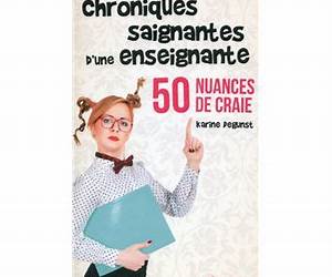 50 nuances de craieChroniques saignantes d'une enseignante 50 nuances de craieChroniques saignantes d'une enseignante