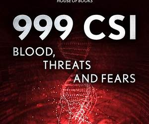 999 CSI: Blood, Threats and Fears 999 CSI: Blood, Threats and Fears