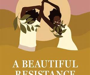 A Beautiful Resistance: Everything We Already Are A Beautiful Resistance: Everything We Already Are