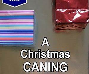 A Christmas CANING Compendium A Christmas CANING Compendium