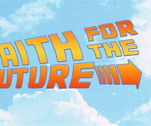 A Faith for the Future A Faith for the Future