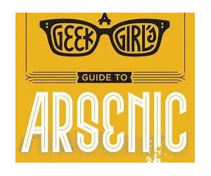 A Geek Girl's Guide to Arsenic (Geek Girl Mysteries, #2)