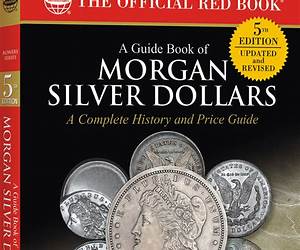 A Guide Book of Morgan Silver Dollars A Guide Book of Morgan Silver Dollars