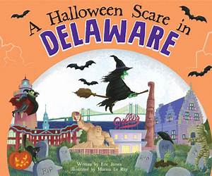 A Halloween Scare in Delaware (A Halloween Scare in: Prepare if You Dare) A Halloween Scare in Delaware (A Halloween Scare in: Prepare if You Dare)
