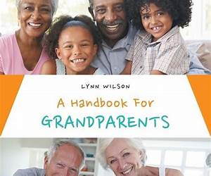 A Handbook For Grandparents: Over 700 Creative Things To Do And Make With Your Grandchild A Handbook For Grandparents: Over 700 Creative Things To Do And Make With Your Grandchild