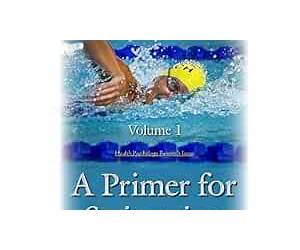 A Primer for Swimming Coaches. Volume 1: Physiological Foundations (Sports and Athletics Preparation, Performance, and Psychology)