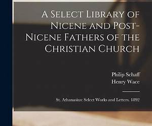 A Select Library of the Nicene and Post-Nicene Fathers of the Christian Church, Vol. 2 (St. Augustin's City of God and Christian Doctrine)