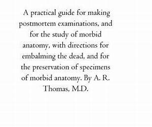 A practical guide for making postmortem examinations, and for the study of morbid anatomy, with directions for embalming the dead, and for the ... (Michigan Historical Reprint) A practical guide for making postmortem examinations, and for the study of morbid anatomy, with directions for embalming the dead, and for the ... (Michigan Historical Reprint)