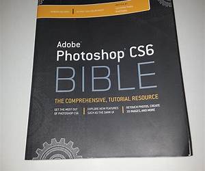 Adobe Photoshop CS6 Bible Adobe Photoshop CS6 Bible