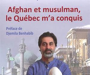 Afghan et musulman, le Québec m'a conquis Afghan et musulman, le Québec m'a conquis