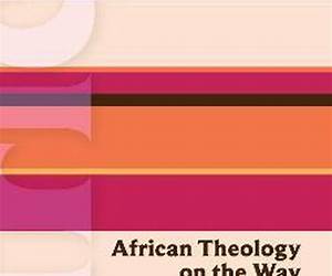 African Theology on the Way African Theology on the Way
