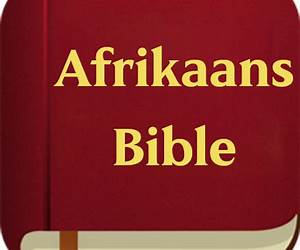 Afrikaans Bible (DIE BYBEL Afrikaans ) Die Bybel in die Afrikaans