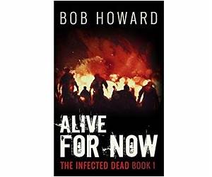 Alive for Now (The Infected Dead #1)