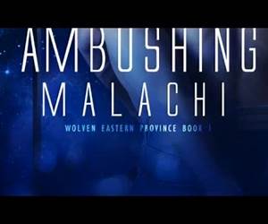 Ambushing Malachi (Wolvens, Eastern Province Book 1) Ambushing Malachi (Wolvens, Eastern Province Book 1)