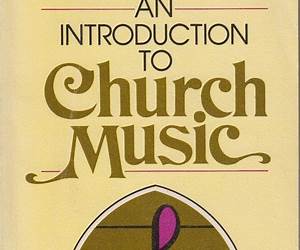 An Introduction to Church Music An Introduction to Church Music