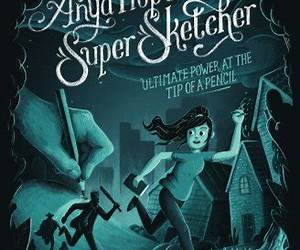 Anya Hope and the Super Sketcher (The Dreamstone Chronicles Book 1)