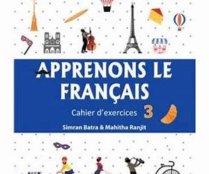 Apprenons Le Francais Cahier d'exercices 3 Apprenons Le Francais Cahier d'exercices 3