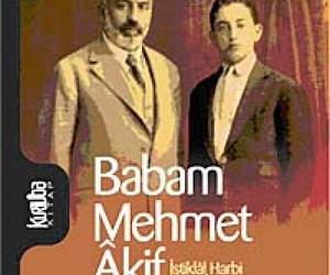 Babam Mehmet Akif: İstiklal Harbi Hatıraları