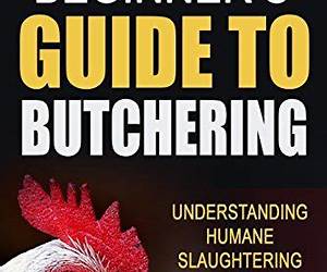 Beginner’s Guide To Butchering: Understanding Humane Slaughtering And How To Cut Meat Properly Beginner’s Guide To Butchering: Understanding Humane Slaughtering And How To Cut Meat Properly