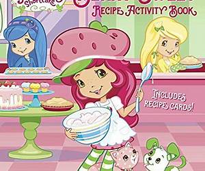 Berry Sweet Recipe Activity Book (Strawberry Shortcake) Berry Sweet Recipe Activity Book (Strawberry Shortcake)