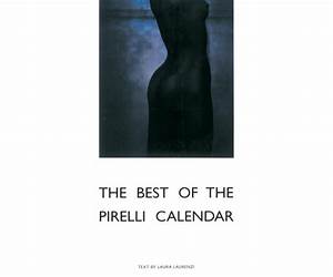 Best of the Pirelli Calendar 1964-2000 by Laurenzi, Laura (2000) Hardcover Best of the Pirelli Calendar 1964-2000 by Laurenzi, Laura (2000) Hardcover