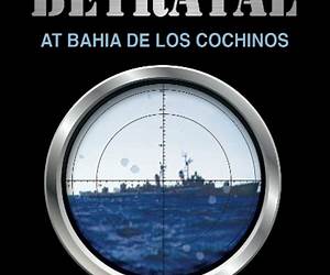 Betrayal at Bahia de los Cochinos (Mike Stafford Novels Book 1) Betrayal at Bahia de los Cochinos (Mike Stafford Novels Book 1)
