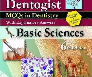 Bhatia'S Dentogist MCQS in Dentistry with Explanatory Answers- Basic Sciences Bhatia'S Dentogist MCQS in Dentistry with Explanatory Answers- Basic Sciences