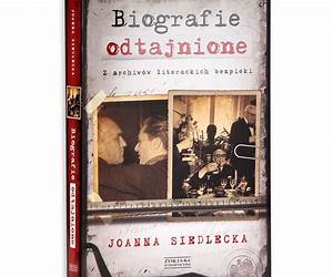Biografie odtajnione. Z archiwów literackich bezpieki Biografie odtajnione. Z archiwów literackich bezpieki