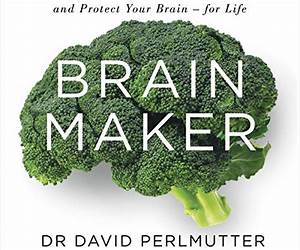 Brain Maker: Summary Study Guide: The Power of Gut Microbes to Heal and Protect Your Brainfor Life:David Perlmutter, MD with Kristin Loberg Brain Maker: Summary Study Guide: The Power of Gut Microbes to Heal and Protect Your Brainfor Life:David Perlmutter, MD with Kristin Loberg