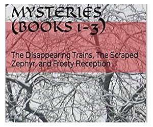 Brass Mermaid Mysteries (Books 1-3): The Disappearing Trains, The Scraped Zephyr