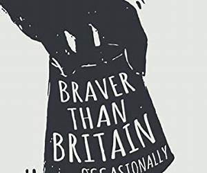 Braver Than Britain, Occasionally Braver Than Britain, Occasionally