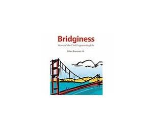 Bridginess: More of the Civil Engineering Life Bridginess: More of the Civil Engineering Life