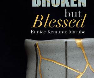 Broken but Blessed: Journeying from Pain to Peace with Unlikely Guides