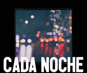 Cada noche, cada noche Cada noche, cada noche