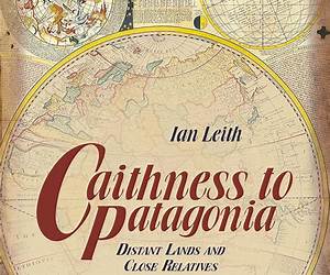 Caithness to Patagonia: Distant Lands and Close Relatives