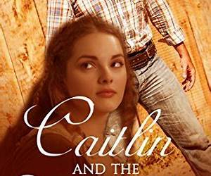 Caitlin and the Cowboy Caitlin and the Cowboy