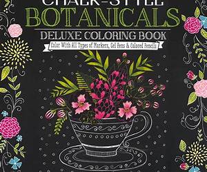 Chalk-Style Botanicals Deluxe Coloring Book: Color With All Types of Markers, Gel Pens \u0026 Colored Pencils (Design Originals) 32 Beautiful Floral and Plant Designs in the Charming Chalk Folk Art Style