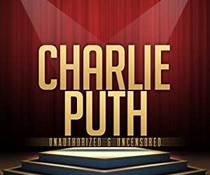Charlie Puth Unauthorized \u0026 Uncensored (All Ages Deluxe Edition with Videos) Charlie Puth Unauthorized \u0026 Uncensored (All Ages Deluxe Edition with Videos)