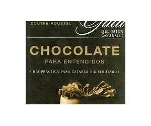 Chocolate para entendidos. Guía práctica para catarlo y disfrutarlo Chocolate para entendidos. Guía práctica para catarlo y disfrutarlo