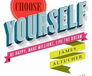 Choose Yourself!: by James Altucher and Dick Costolo | 15-Minute Summary For Busy People Choose Yourself!: by James Altucher and Dick Costolo | 15-Minute Summary For Busy People