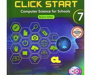Click Start 7: Computer Science For Schools Click Start 7: Computer Science For Schools