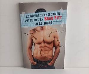 Comment transformer votre mec en Brad Pitt en 30 jours (LE SEXE QUI RIT) (French Edition) Comment transformer votre mec en Brad Pitt en 30 jours (LE SEXE QUI RIT) (French Edition)