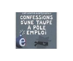Confessions d'une taupe à Pôle Emploi (Documents, Actualités, Société) (French Edition) Confessions d'une taupe à Pôle Emploi (Documents, Actualités, Société) (French Edition)