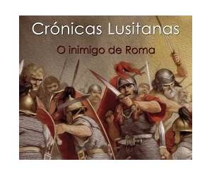 Crónicas LusitanasO Inimigo de Roma Crónicas LusitanasO Inimigo de Roma