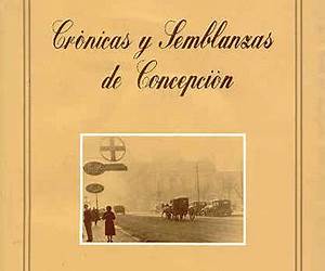 Crónicas y semblanzas de Concepción