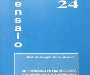 Da Heteronímia em Eça de Queirós e Fernando Pessoa à Alteronímia em Miguel Torga Da Heteronímia em Eça de Queirós e Fernando Pessoa à Alteronímia em Miguel Torga